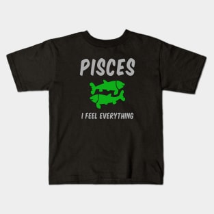 Pisces: I Feel Everything Kids T-Shirt